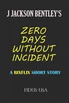 Zero Days Without Incident