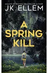 A Spring Kill