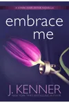 Embrace Me