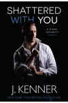 Shattered With You