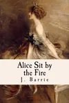 Alice Sit by the Fire