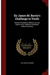 Sir James M. Barrie's Challenge to Youth