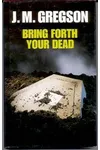 Bring Forth Your Dead