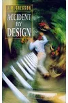 Accident by Design
