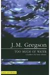 Too Much of Water