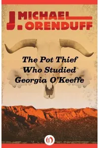 The Pot Thief Who Studied Georgia O'Keeffe