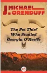 The Pot Thief Who Studied Georgia O'Keeffe