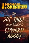 The Pot Thief Who Studied Edward Abbey