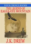 The Legend of Eagle Eye Mountain