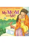 My Mom and Me
