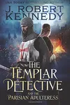 The Templar Detective and the Parisian Adulteress