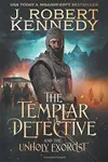 The Templar Detective and the Unholy Exorcist