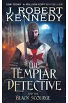 The Templar Detective and the Black Scourge