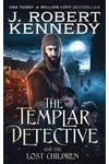The Templar Detective and the Lost Children