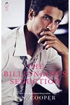 The Billionaire's Seduction .