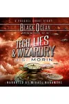 Tech, Lies, and Wizardry