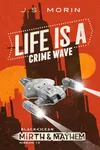 Life is Crime Wave