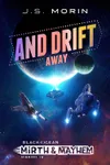 And Drift Away