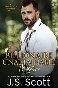 Billionaire Unattainable ~ Mason
