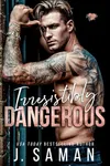 Irresistibly Dangerous