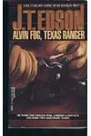 You're a Texas Ranger, Alvin Fog aka Alvin Fog, Texas Ranger