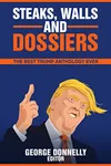 Steaks, Walls and Dossiers: The Best Trump Anthology Ever