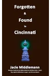 Forgotten & Found in Cincinnati - Book 2