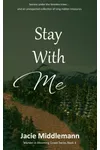 Stay With Me - Book 3