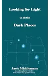 Looking for Light in All the Dark Places - Book 7