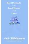 Royal Secrets at the Last House on the Lane - Book 1