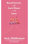 Royal Secrets at the Last House on the Lane - Book 2