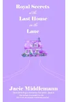 Royal Secrets at the Last House on the Lane - Book 6