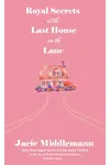 Royal Secrets at the Last House on the Lane - Book 9