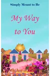 My Way to You