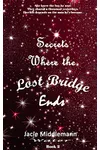 Secrets Where the Lost Bridge Ends - Book 2