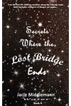 Secrets Where the Lost Bridge Ends - Book 3