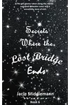 Secrets Where the Lost Bridge Ends - Book 6