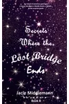 Secrets Where the Lost Bridge Ends - Book 8