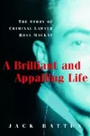 A Brilliant and Appalling Life