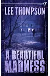 A Beautiful Madness (As:Lee Thompson)