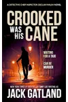Crooked Was His Cane