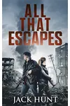 All That Escapes
