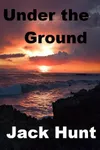 Under the Ground
