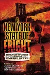 A New York State of Fright: Horror Stories from the Empire State Kindle Edition