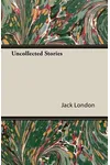 Uncollected Stories