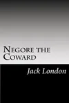 Negore the Coward