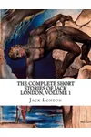 The Complete Short Stories of Jack London, Volume 1