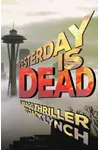 Yesterday is Dead