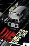 Die for Me