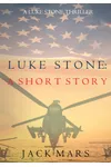 Luke Stone: A Short Story